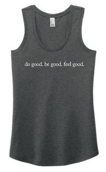 Do Good Be Good Feel Good Racerback Tank