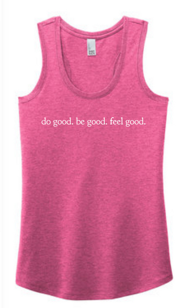 Do Good Be Good Feel Good Racerback Tank