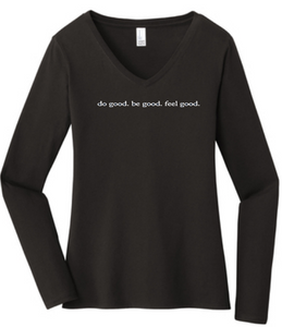 do good. be good. feel good Ladies Long Sleeve Shirt