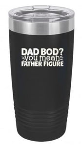 Dad Bod 20oz Black Insulated Tumbler