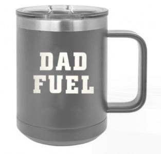 Dad Fuel 15oz Grey Insulated Mug
