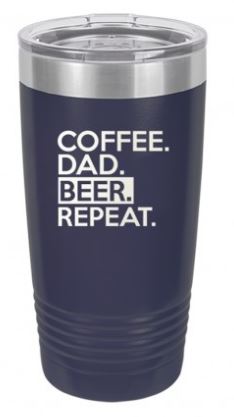 Coffee. Dad. Beer. Repeat. 20oz Navy Insulated Tumbler